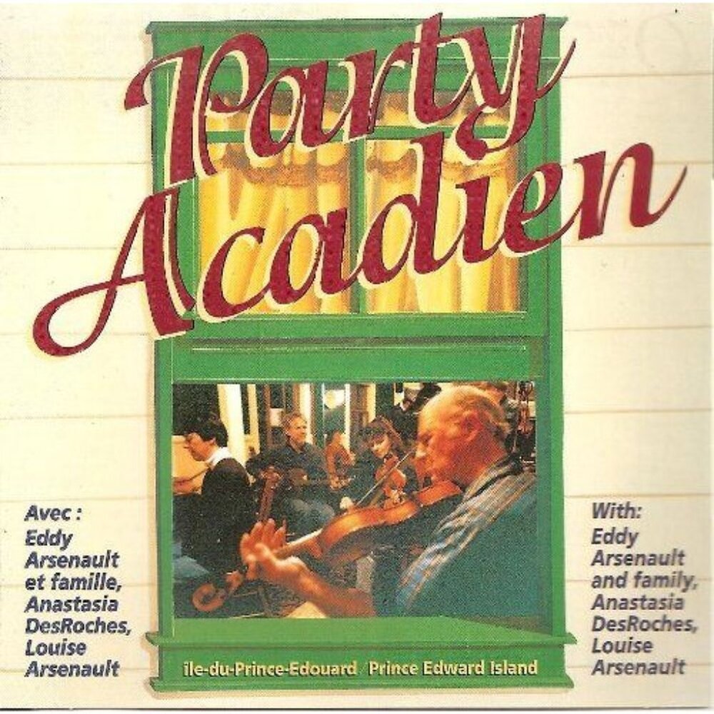 Party Acadien Music CD Eddy Arsenault & Family Prince Edward Island Traditional